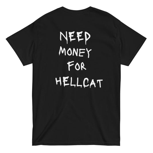 Need Money For Hellcat T-Shirt